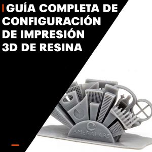 Lee más sobre el artículo Guía completa de configuración de impresión 3D de resina