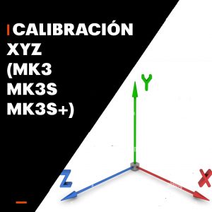 Lee más sobre el artículo Calibración XYZ (MK3/MK3S/MK3S+)