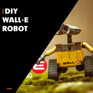 Lee más sobre el artículo DIY WALL·E Robot 