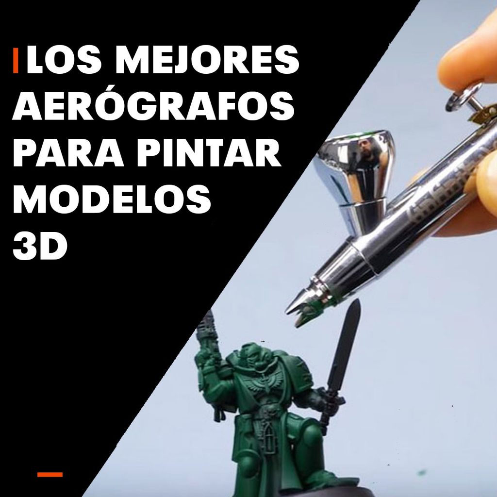 Los mejores aerógrafos para pintar modelos 3D