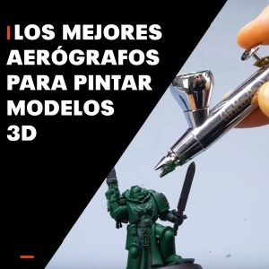 Lee más sobre el artículo Los mejores aerógrafos para pintar modelos 3D