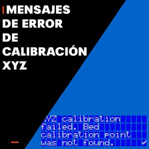 Lee más sobre el artículo Mensajes de error de calibración XYZ (MK3/MK3S/MK3S+)