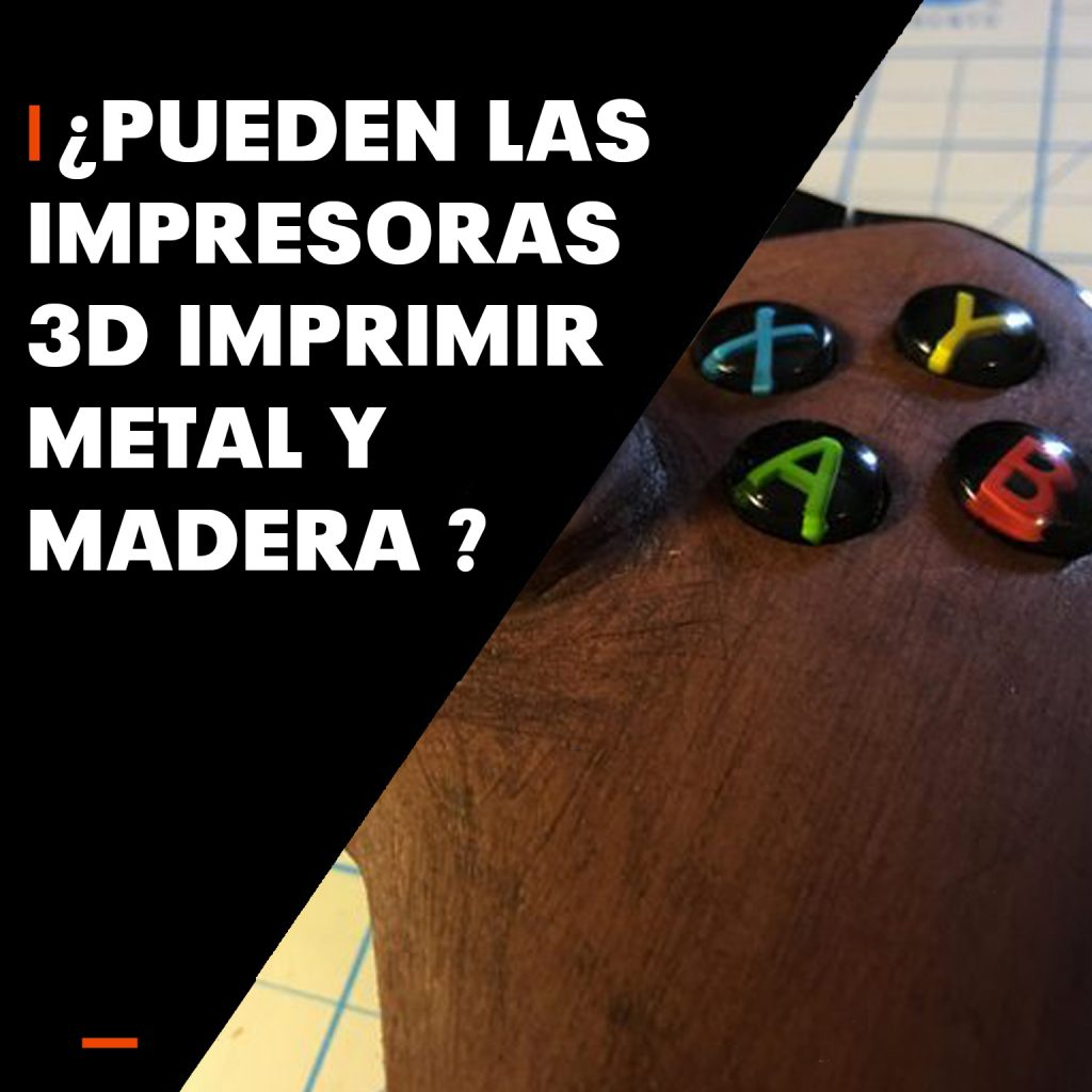 Pueden las impresoras 3D imprimir metal y madera?